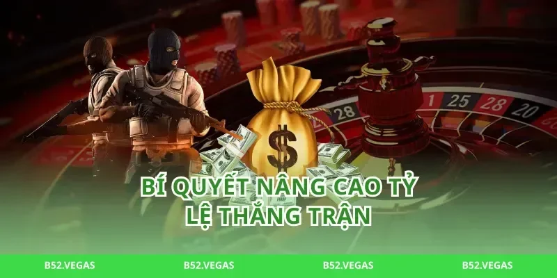 Bí Quyết Nâng Cao Tỷ Lệ Thắng Trận