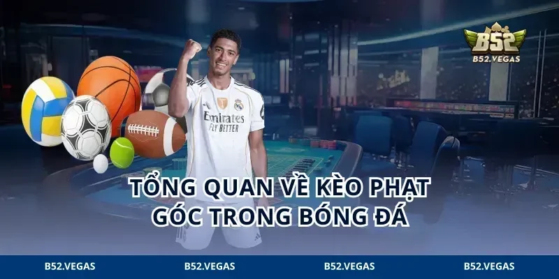 Tổng quan về kèo phạt góc trong bóng đá