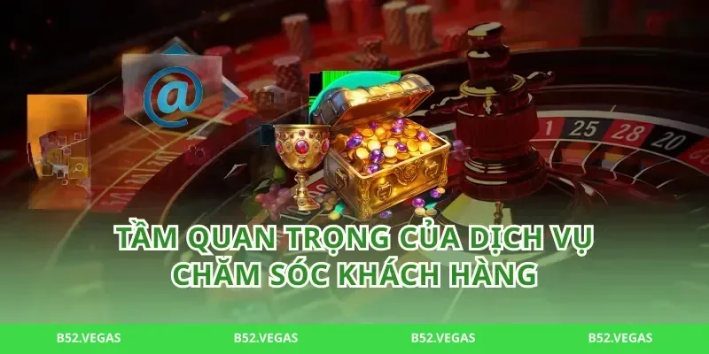 Tầm quan trọng của dịch vụ chăm sóc khách hàng