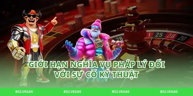Giới Hạn Nghĩa Vụ Pháp Lý Đối Với Sự Cố Kỹ Thuật