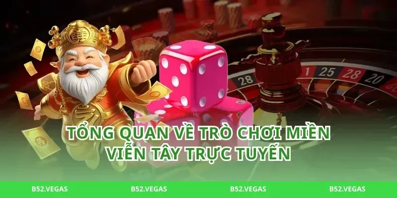 Tổng quan về trò chơi miền viễn tây trực tuyến