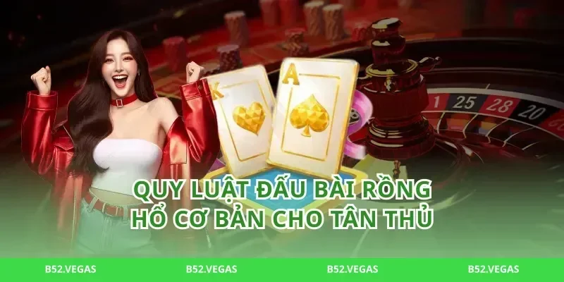 Quy Luật Đấu Bài Rồng Hổ Cơ Bản Cho Tân Thủ