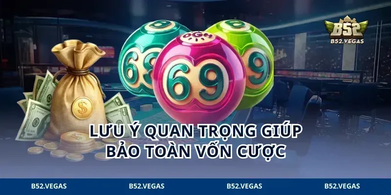 Lưu ý quan trọng giúp bảo toàn vốn cược